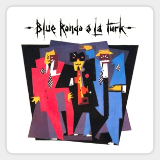 Blue Rondo à la Turk Magnet